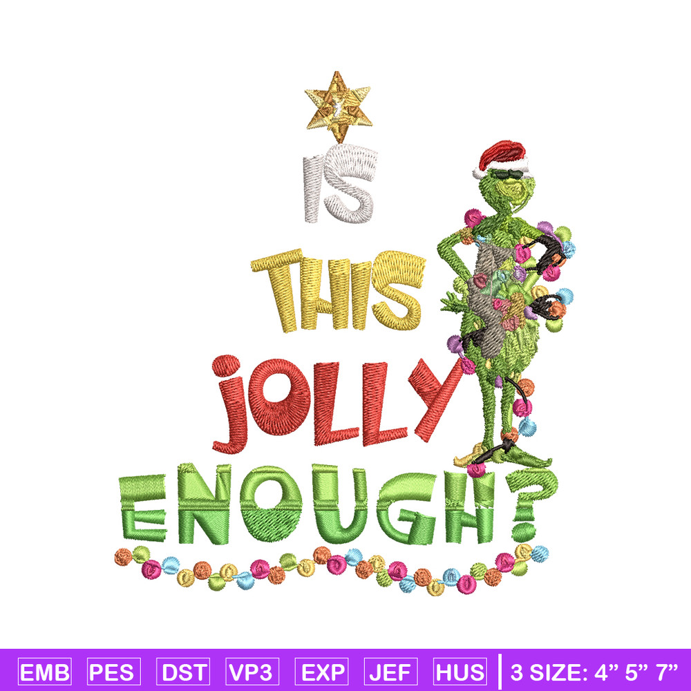 Grinch Is this jolly enough Noel merry christmas Embroidery design, Grinch Embroidery, Logo shirt, Digital download..jpg