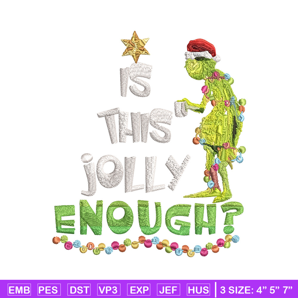 Grinch Is this jolly enough Noel merry christmas Embroidery design, Grinch Embroidery, Logo shirt, Digital download.jpg