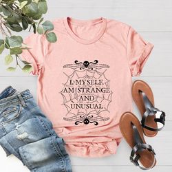 i myself am strange and unusual tshirt png, unusual horror shirt png, gift for gothic, halloween shirt png, horror shirt