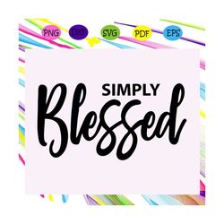 simply blessed, blessed svg, blessed christmas,for silhouette, files for cricut, svg, dxf, eps, png instant download