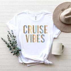 cruise vibe leopard shirt png,cruise life shirt png,cruise vacation tee,family cruise matching shirt png,summer friend s