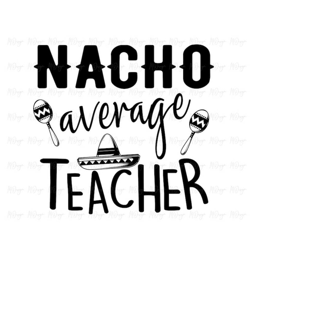 MR-27102023154525-nacho-average-teacher-svg-cinco-de-mayo-svg-cutting-files-for-image-1.jpg