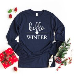 hello winter, hello winter long sleeve, womens christmas long sleeve, christmas long sleeve, winter long sleeve, xmas ho
