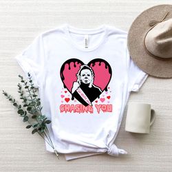 ill never stop chasing you shirt png, valentine gift shirt png, michael myers scary valentine shirt png, horror movie sh