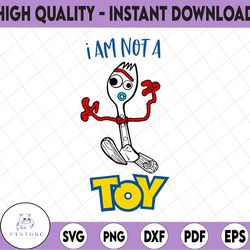 toy story forky i am not a toy, disney svg, disney mickey and minnie svg,quotes files, svg file, disney png file, cricut