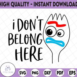 i don't belong here svg, forky svg, funny svg, toy story svg, disney svg, toy story cut file, disney cut file, disney cr