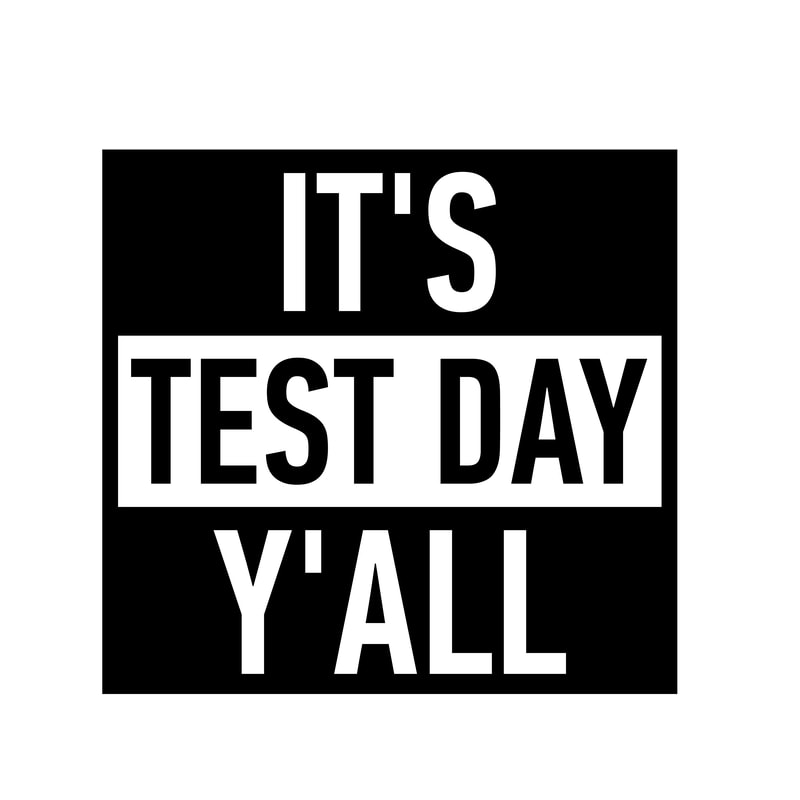 It's-Test-Day-Y'all.png