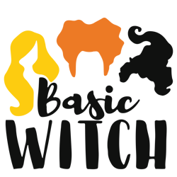 basic witch, hocus pocus halloween svg, hocus pocus, hocus pocus svg, sanderson svg, halloween svg, digital download