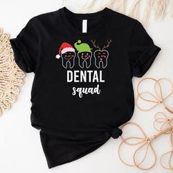 dental squad shirt png, christmas gifts for dentist, dental assistant tee, dental office gifts, dental hygiene xmas crew