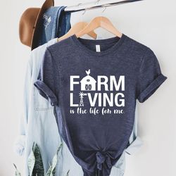 farm life tshirt png, farmer gift, farm living is the life for me tee, farming shirt png, farmers best life t-shirt png,