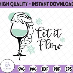 Wine Elsa Let It Flow, Disney svg, Disney Mickey and Minnie svg,Quotes files, svg file, Disney png file, Cricut, Silhoue
