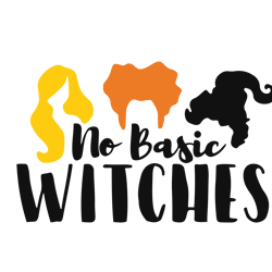 no basic witches, hocus pocus halloween svg, hocus pocus svg, sanderson svg, halloween svg, digital download