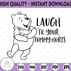 Winnie the Pooh Laugh 'Til Your Tummy Hurts svg, Disney Mickey and Minnie svg,Quotes files, svg file, Disney png file, C