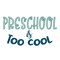 Preschool-is-Too-Cool.png
