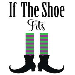 if the shoe fits svg, dxf, eps, png, jpg, vector art, clipart, cut file, witches broom svg, halloween witch boot svg
