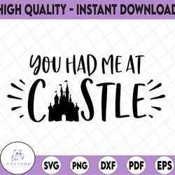 you had me at castle svg, disneyland svg, disneyworld svg, princess svg, funny svg, disney svg, disney trip svg, mickey