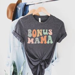 retro bonus mama shirt png, gift for mom birthday, bonus mom tshirt png,mothers day tee,best mommy t-shirt png,foster mo