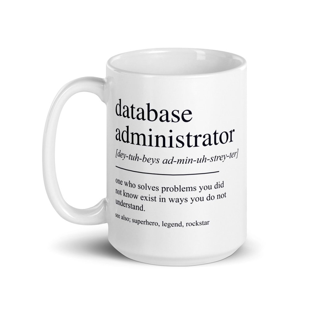 Database Administrator Gift, Database Administrator Mug, Database Administrator Graduation Gift, Database Administrator Graduate - 2.jpg