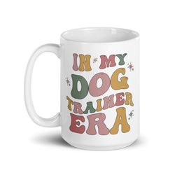 dog trainer gift, dog trainer  mug, gift for dog trainer
