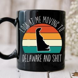 moving to delaware gift, moving to delaware mug, moving gift