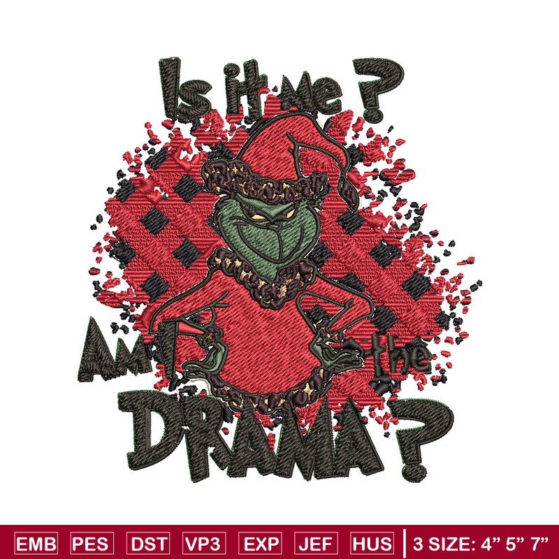 Is It Me Am I The Drama Grinch Christmas Embroidery design, Grinch christmas Embroidery, Grinch design, Instant download.jpg