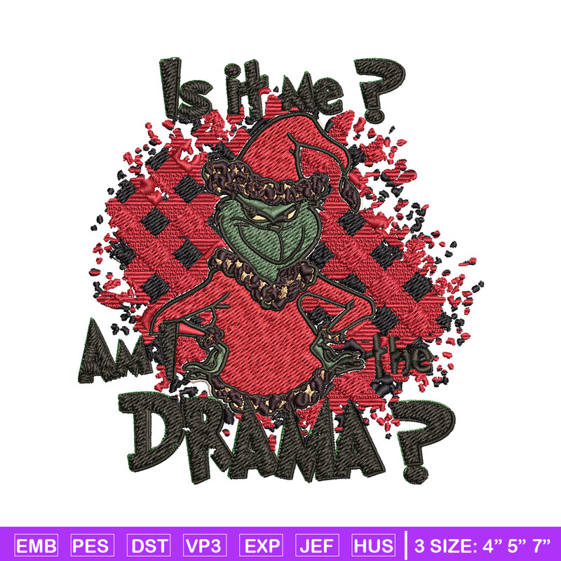 Is It Me Am I The Drama Grinch Christmas Embroidery design, Grinch christmas Embroidery, Grinch design, Instant download.jpg