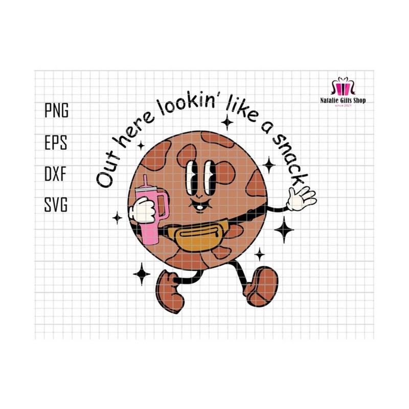 2710202317324-out-here-lookin-like-a-snack-svg-stanley-tumbler-svg-image-1.jpg