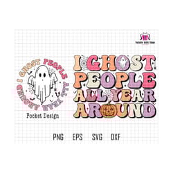 i ghost people all year round svg, ghost people all year round svg, halloween svg, halloween png, spooky svg, retro halloween svg, ghost svg