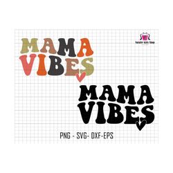 mama vibes svg, mama svg, groovy mama vibes svg, retro mama svg, gift for mom, mothers day, mom vintage svg, cricut file svg, silhouette svg
