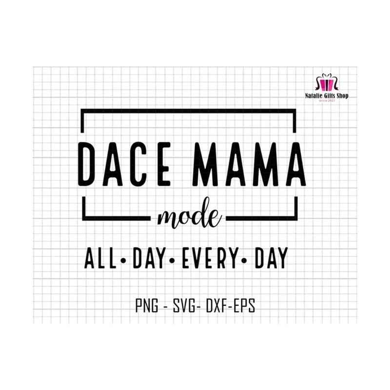 27102023174335-dace-mama-mode-all-day-every-day-svg-dace-mama-mode-svg-mom-image-1.jpg