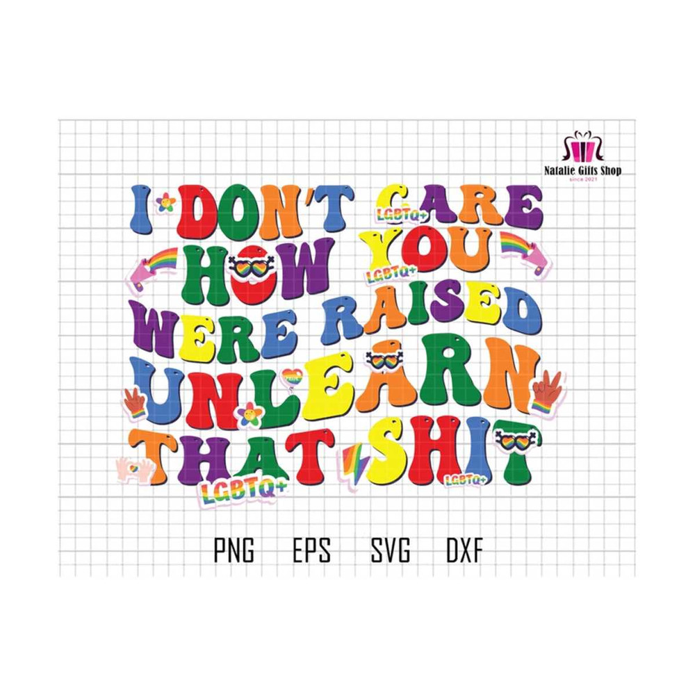 2710202317479-i-dont-care-how-you-were-raised-unlearn-that-shit-svg-image-1.jpg