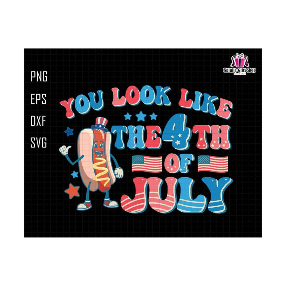 27102023174848-you-look-like-the-4th-of-july-svg-4th-of-july-svg-america-image-1.jpg