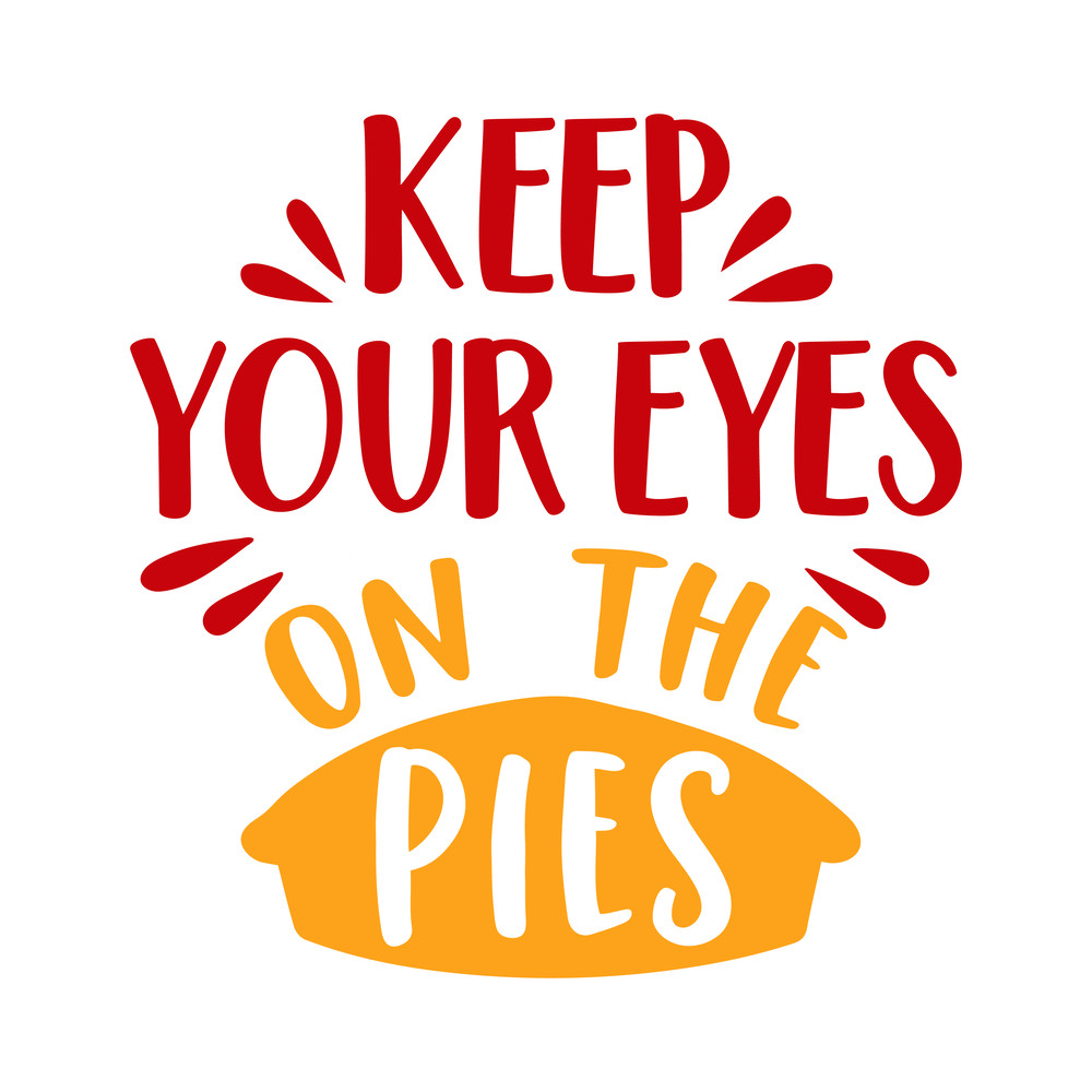 Keep-your-Eyes-on-the-Pies.png