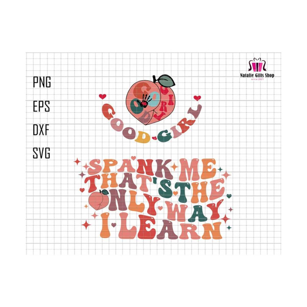 2710202317518-spank-me-svg-thats-the-only-way-i-learn-svg-good-girl-image-1.jpg