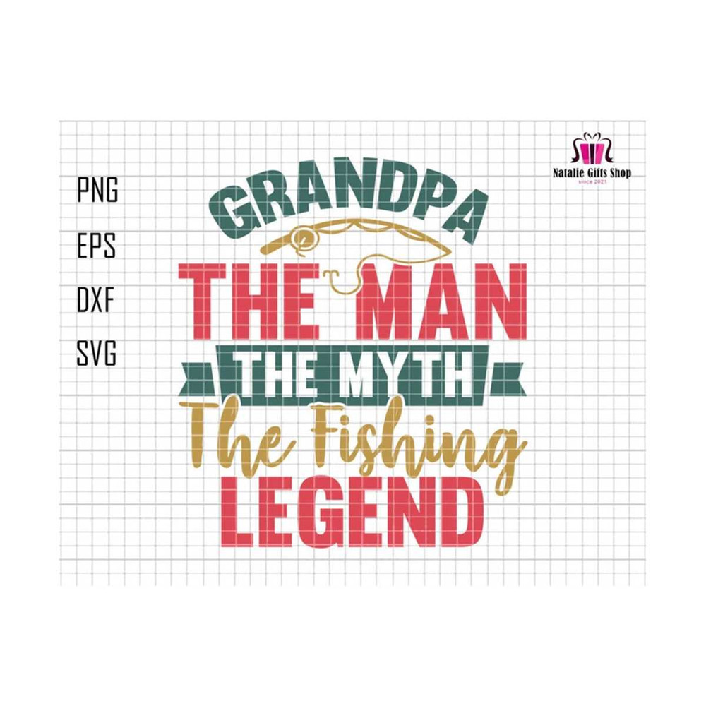 27102023175230-grandpa-the-man-the-myth-the-fishing-legend-svg-grandpa-svg-image-1.jpg