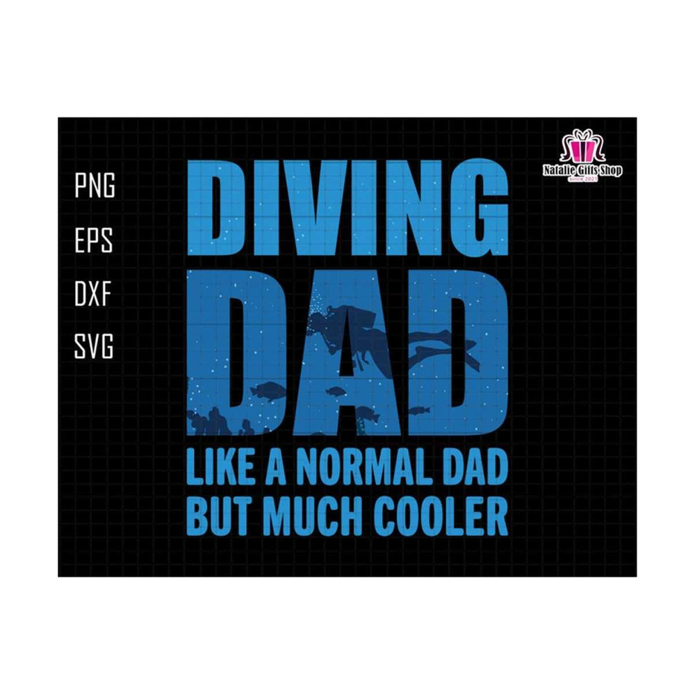 2710202317552-diving-dad-like-a-normal-dad-but-much-cooler-svg-diving-dad-image-1.jpg