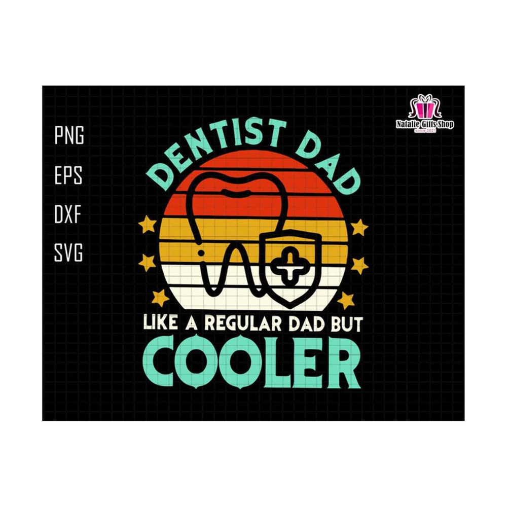 27102023175618-dentist-dad-like-a-regular-dad-but-cooler-svg-dentist-dad-image-1.jpg