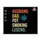 27102023175718-husband-dad-pot-smoking-legend-svg-weed-dad-svg-fathers-day-image-1.jpg