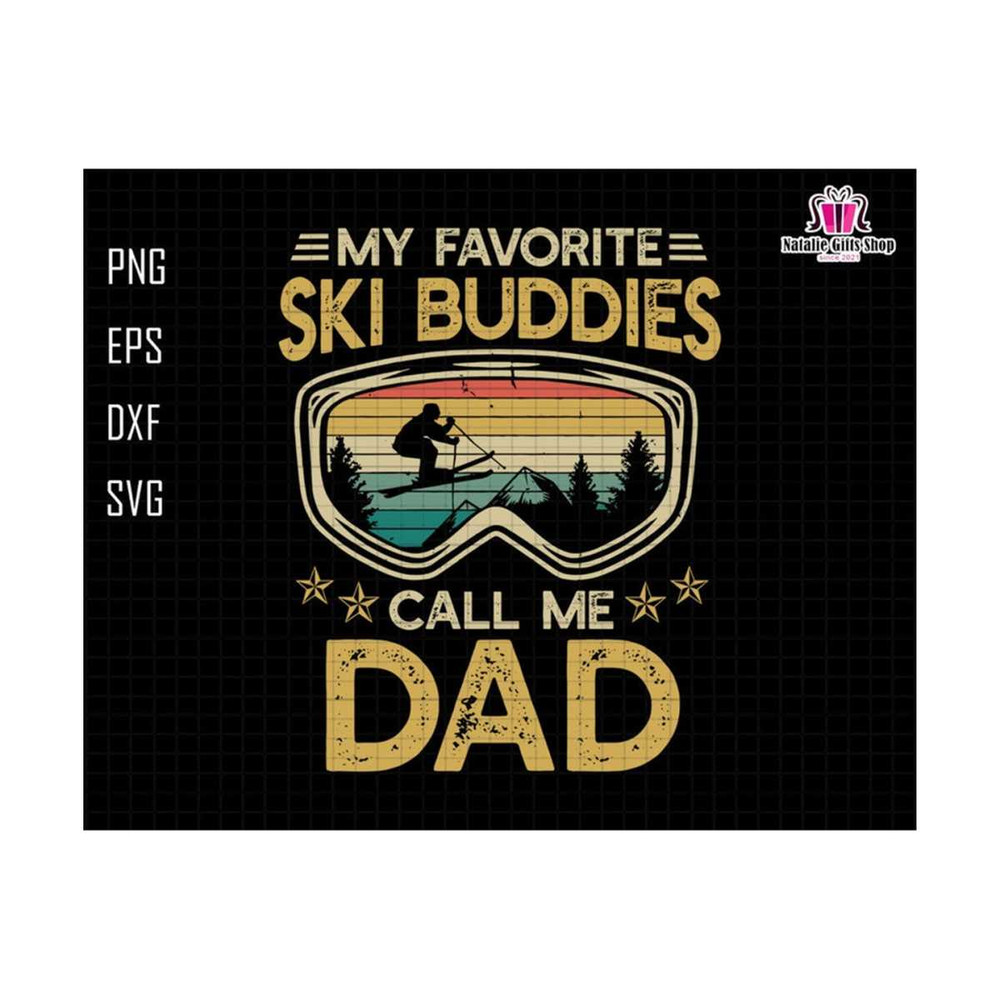 27102023175722-my-favorite-ski-buddies-call-me-dad-svg-ski-buddies-svg-image-1.jpg
