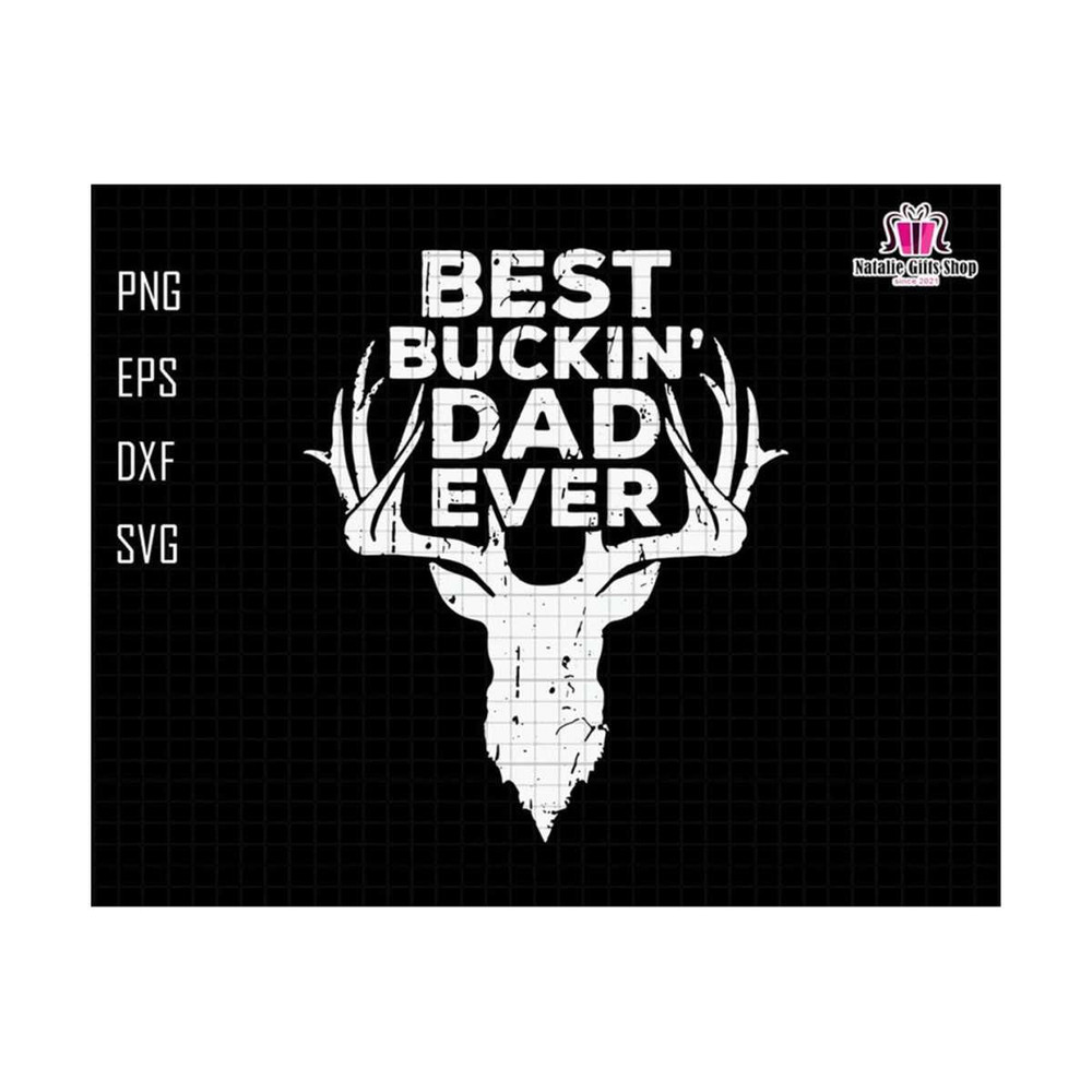 2710202318238-best-bucking-dad-ever-svg-best-bucking-svg-father-gift-svg-image-1.jpg