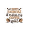 MR-2710202318623-i-dont-exercise-it-makes-my-coffee-spill-embroidery-image-1.jpg
