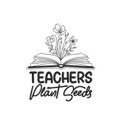 teachers plant seeds embroidery design, floral book embroidery file, 4 sizes, instant download