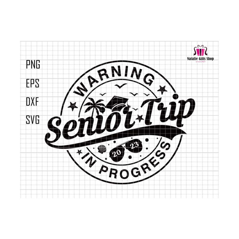 2710202318932-senior-trip-2023-svg-warning-in-progress-svg-summer-trip-image-1.jpg