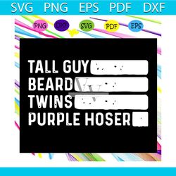 tall guy beard twins purple hoser, dude perfect, the dude, dude gift, dude quote, purple, hose, hose svg, purple hoser,