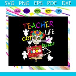 teacher life got me feelin' un poco loco, day of the dead, teacher svg, teacher halloween, teacher life, un poco loco, t