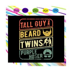 tall guy beard twins purple hoser , gift for dude, tall guy svg, purple hoser, dude, dude perfect, trending svg for silh