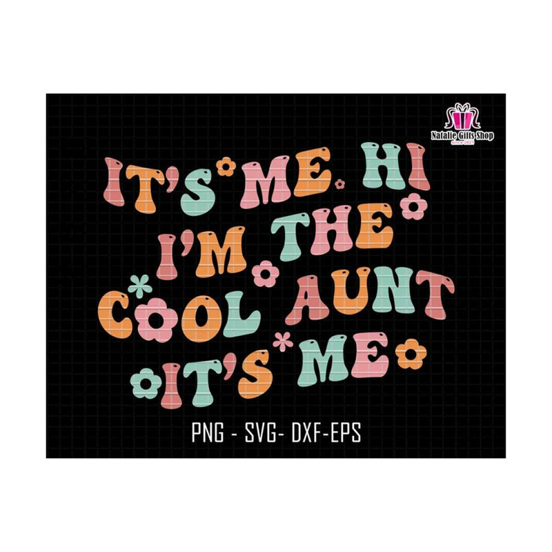 27102023182148-its-me-hi-im-the-cool-aunt-svg-its-me-svg-image-1.jpg