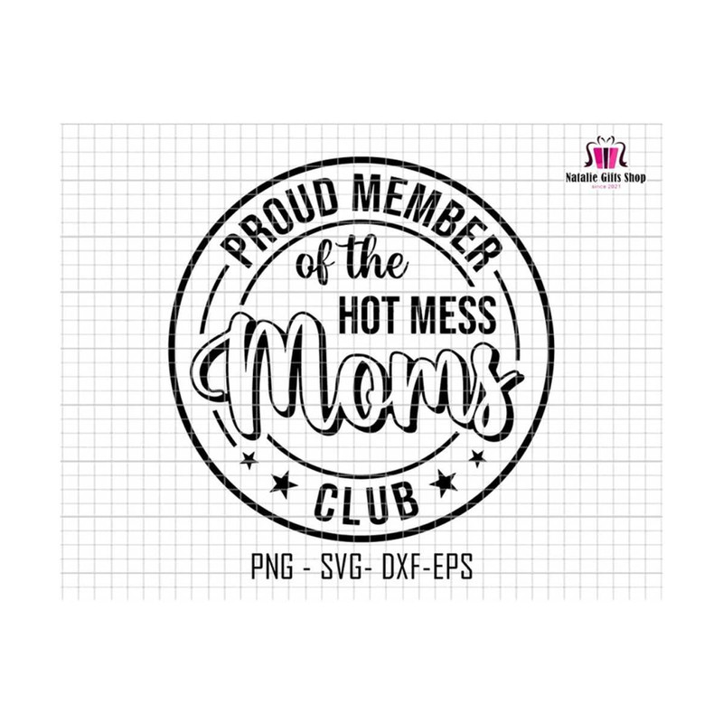 27102023182739-proud-member-of-the-hot-mess-moms-club-svg-mess-mom-club-svg-image-1.jpg