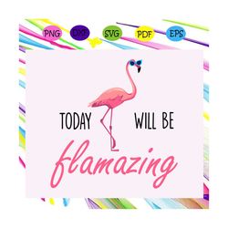today will be flamazing, amazing day, make today amazing, amazing, living my best life, you only live once, if you live
