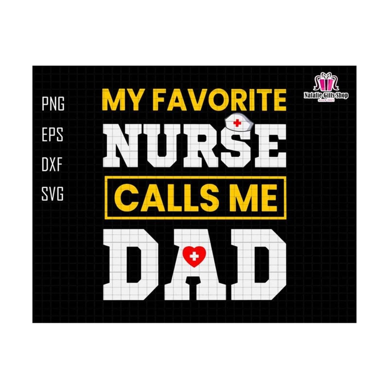 27102023184011-my-favorite-nurse-call-me-dad-svg-nurse-dad-svg-dad-life-image-1.jpg